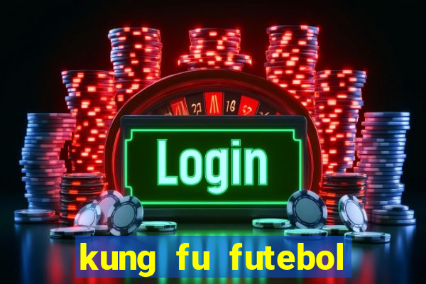 kung fu futebol clube dublado torrent